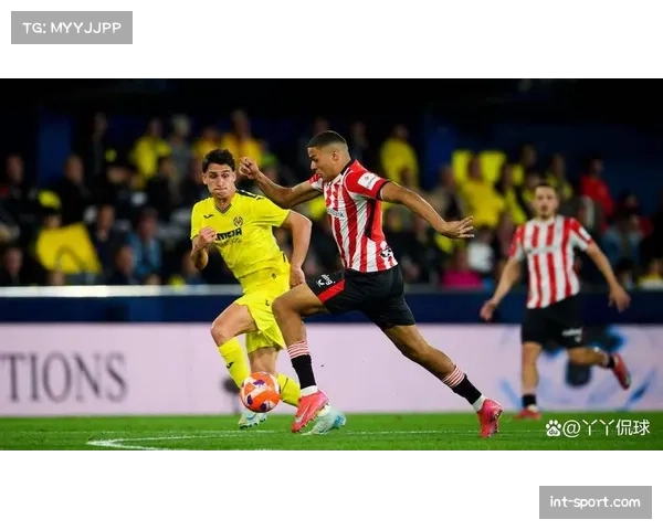 毕尔巴鄂竞技对阵比利亚雷亚尔，欧战资格直接对话